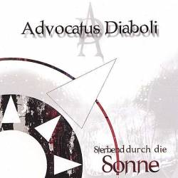 Advocatus Diaboli (GER) : Sterbend durch die Sonne